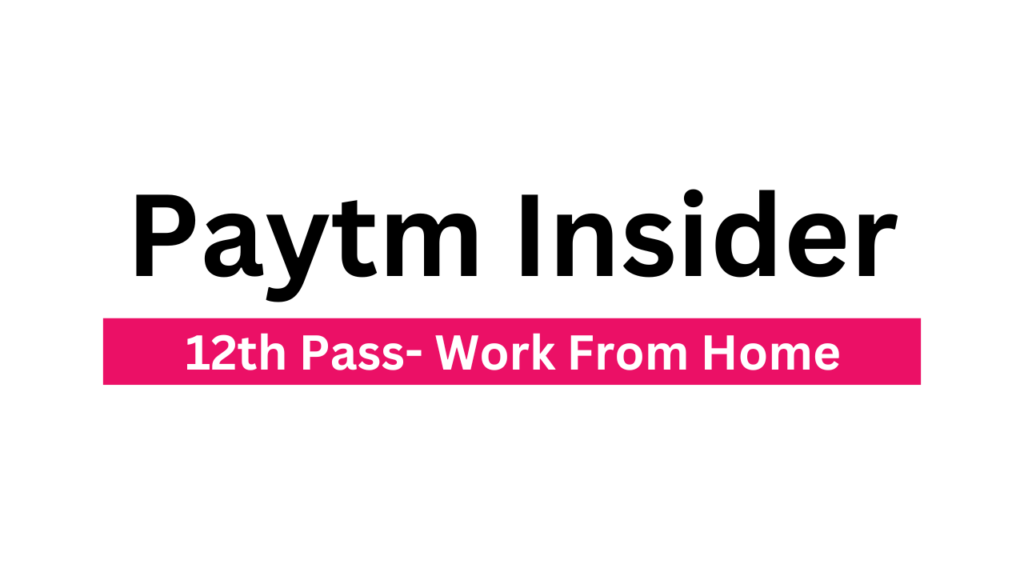 Paytm Insider Job Digital Marketing Job Work From Home Amir Sohel