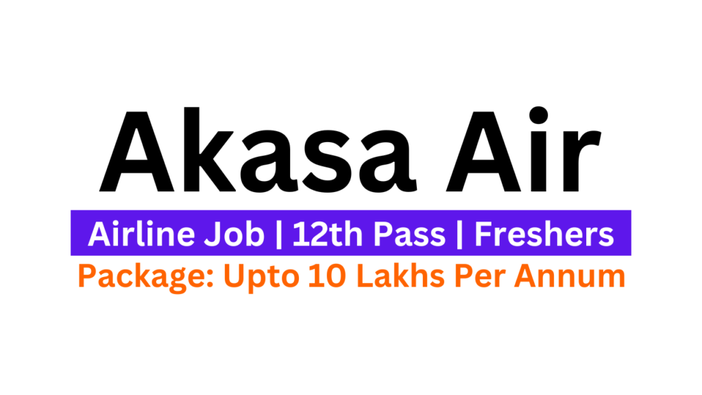 Akasa Air Job Customer Service Officers Job Across India Amir Sohel