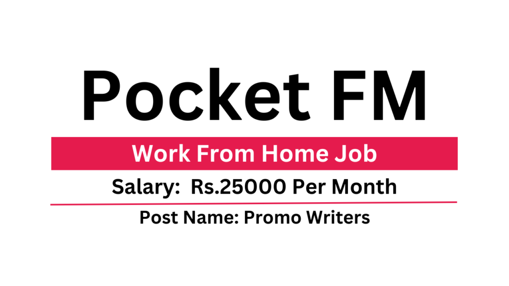 Pocket FM Is Hiring Promo Writers Job Work From Home Apply Now