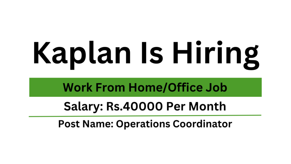 Kaplan Is Hiring Operations Coordinator Job Work From Home/Office