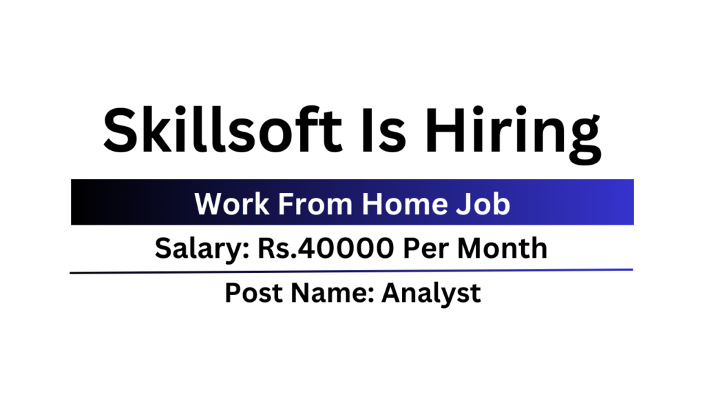 Skillsoft Is Hiring Work From Home Analyst Job Urgent Hiring