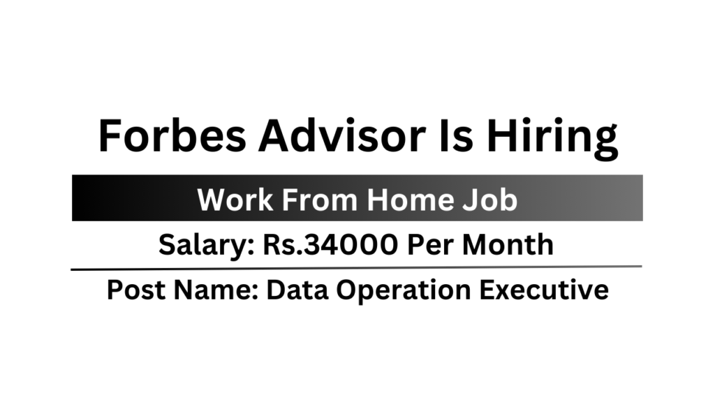 Forbes Advisor Is Hiring Work From Home Data Operation Executive