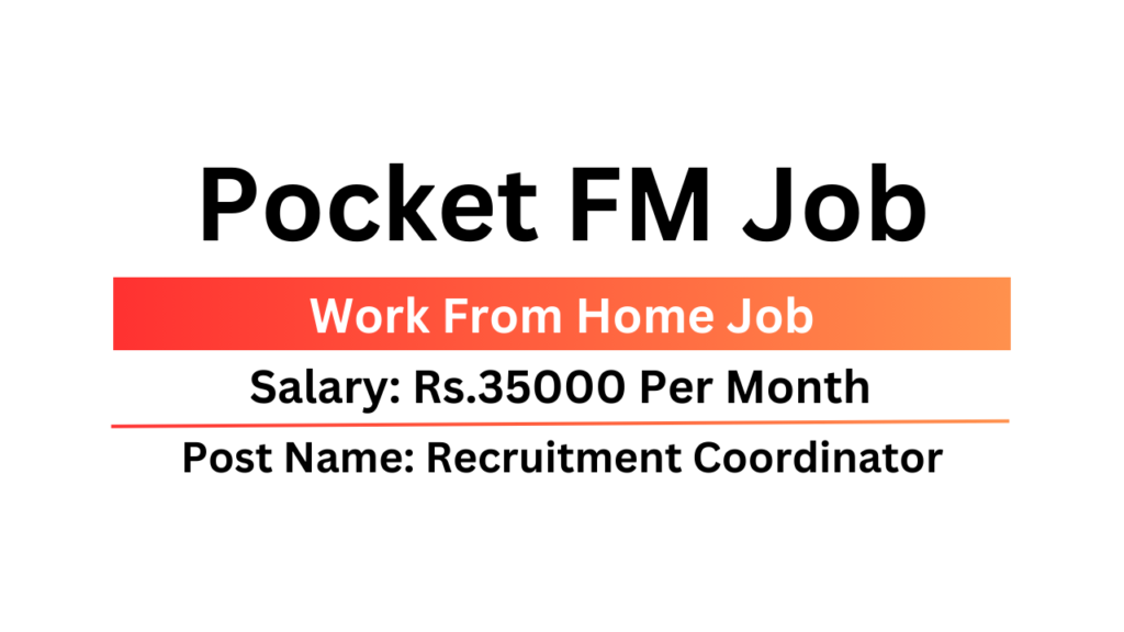 Pocket FM Job Work From Home Recruitment Coordinator Job Apply