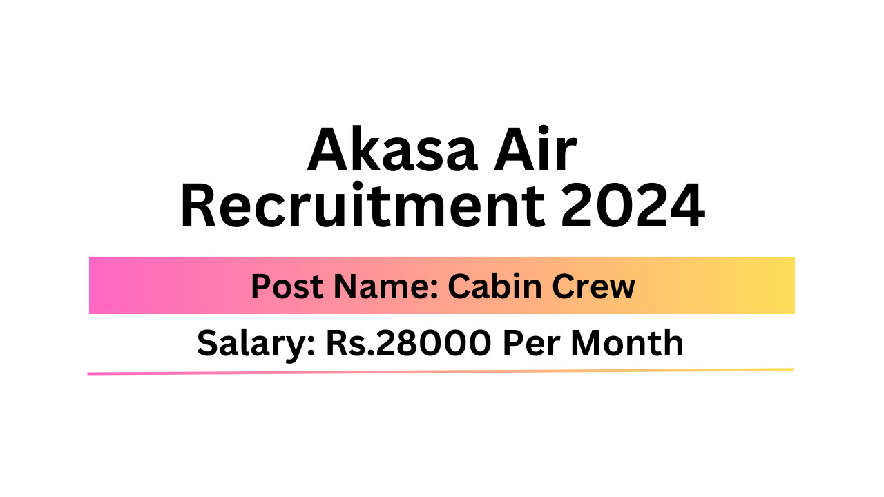 Akasa Air Recruitment 2024