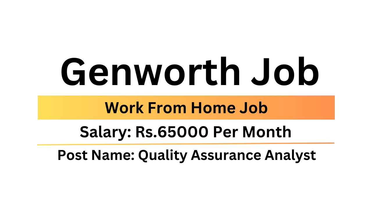 Genworth Job Work From Home Quality Assurance Analyst Job Urgent