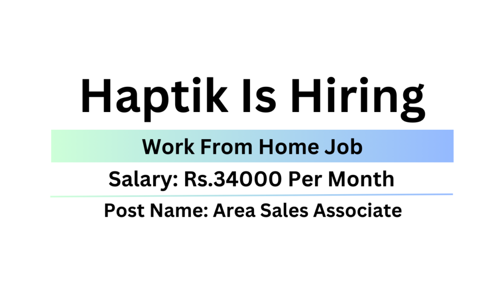 Haptik Is Hiring For Area Sales Associate Work From Home Job Urgent