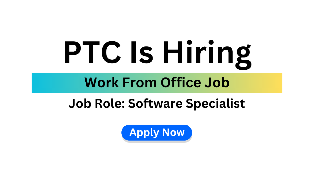 PTC Is Hiring