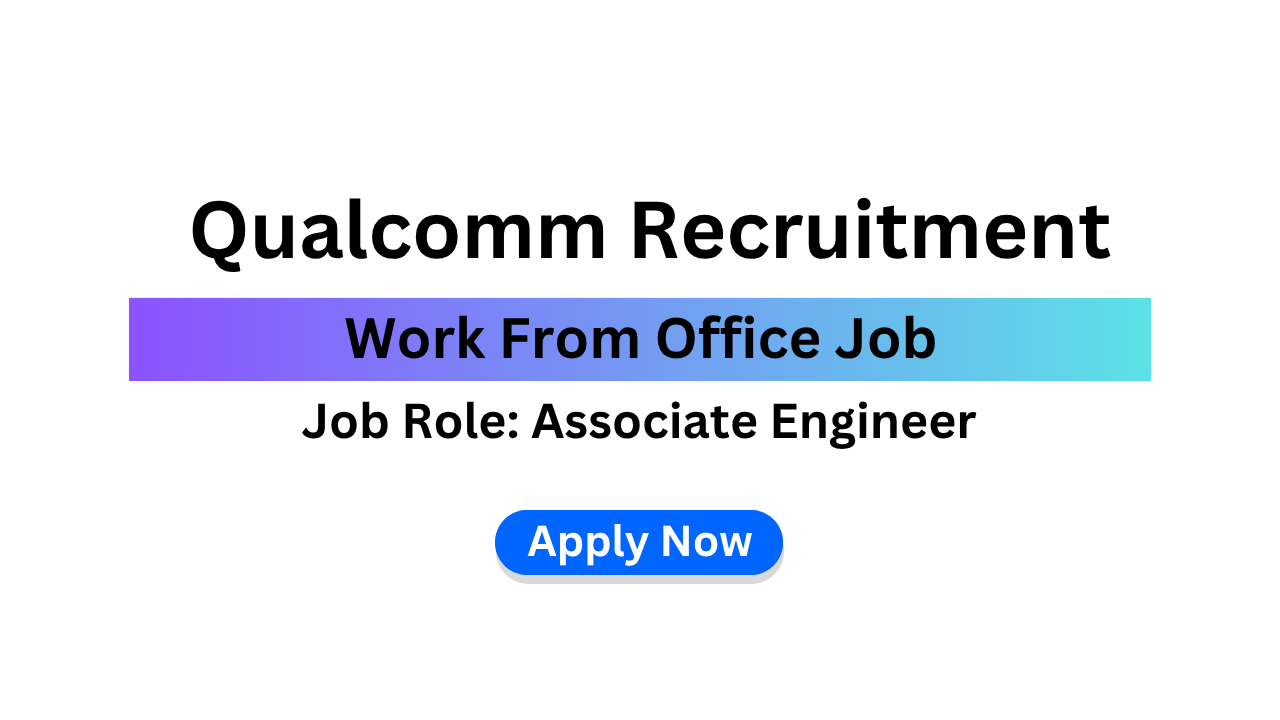 Qualcomm Recruitment 2025