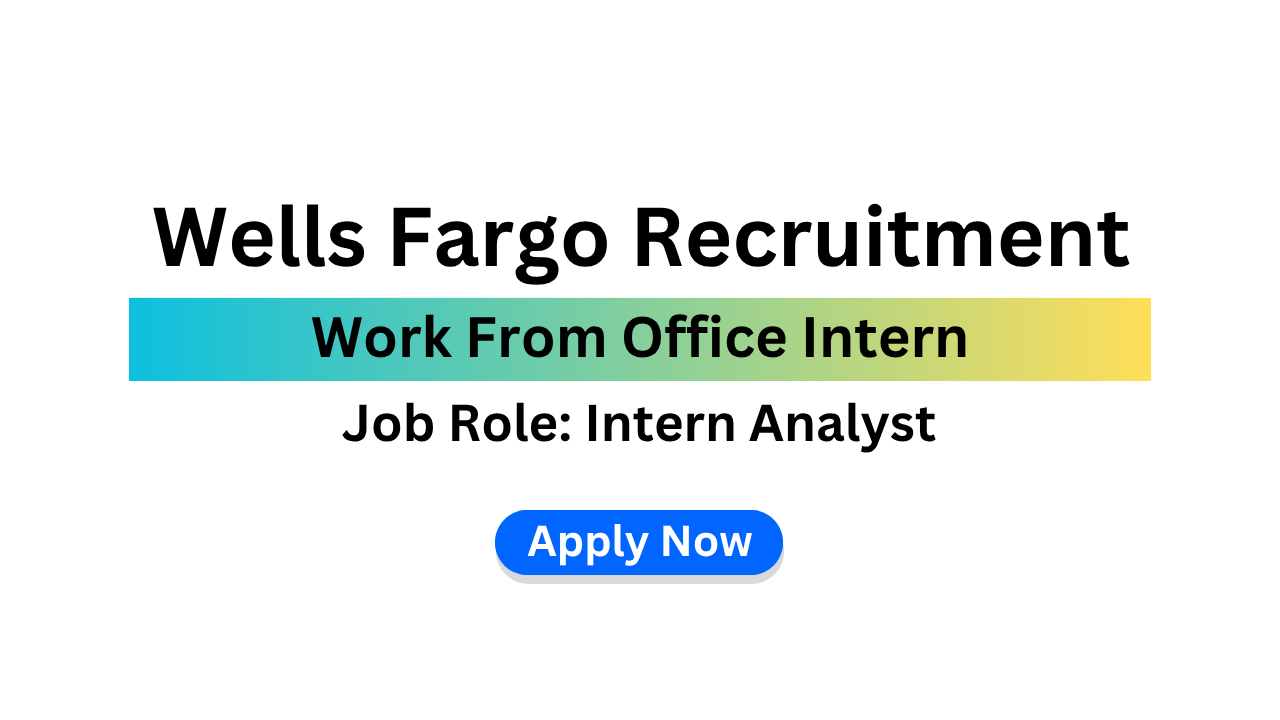 Wells Fargo Recruitment 2025