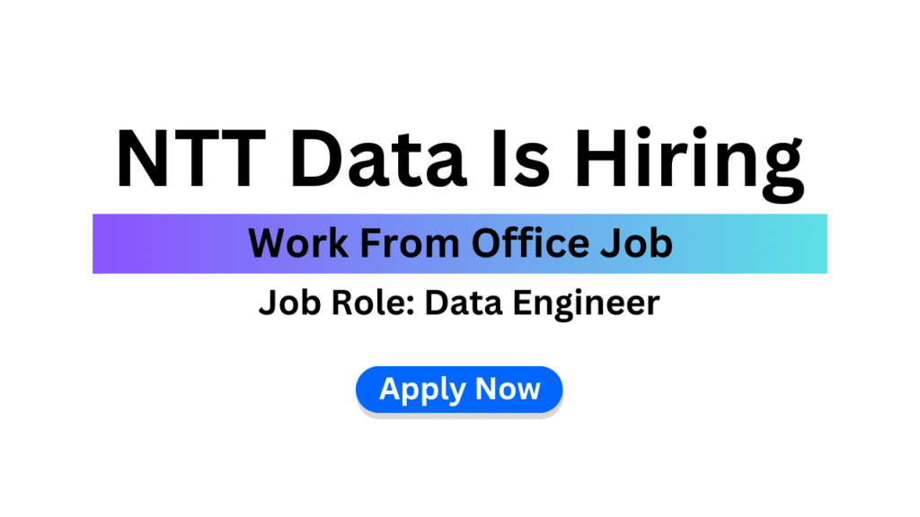 ntt-data-recruitment-2025-work-from-office-data-engineer-job