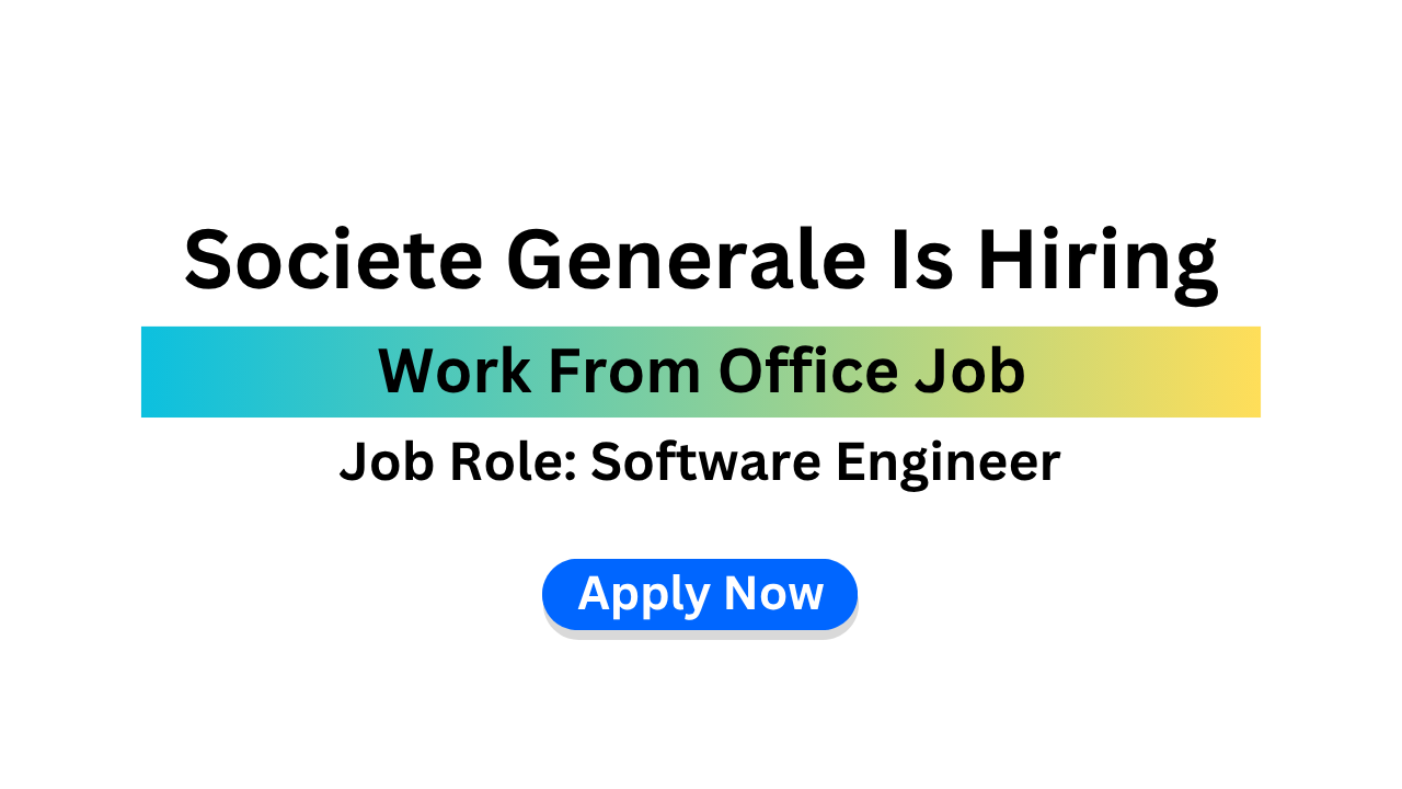 Societe Generale Is Hiring