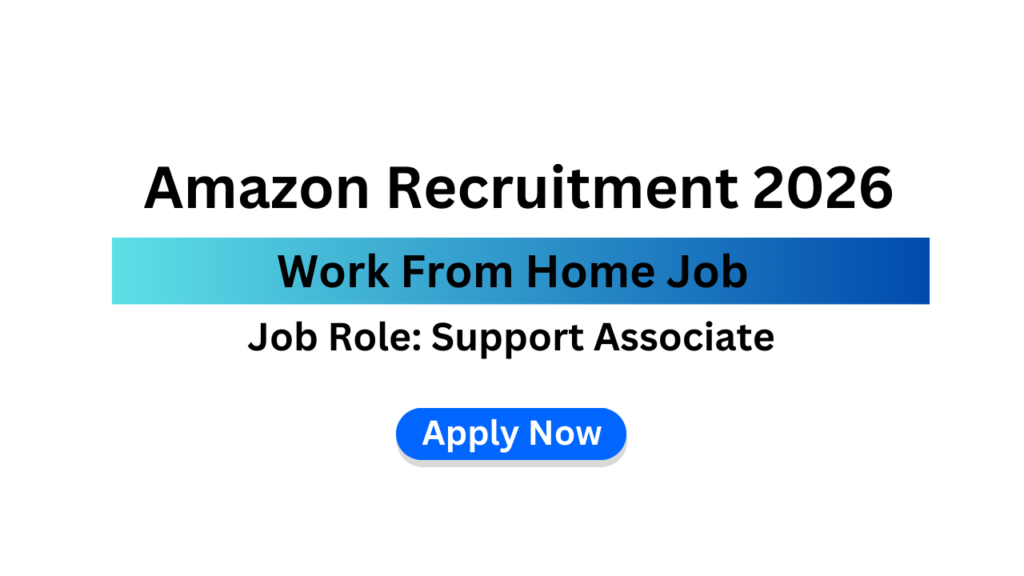 Amazon Recruitment 2026 | Work From Home Job | Support Associate Job ...