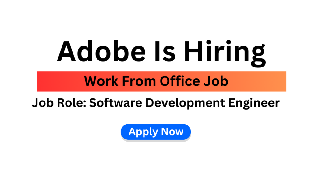 Adobe Recruitment 2026 | Work From Office Job | Software Development ...