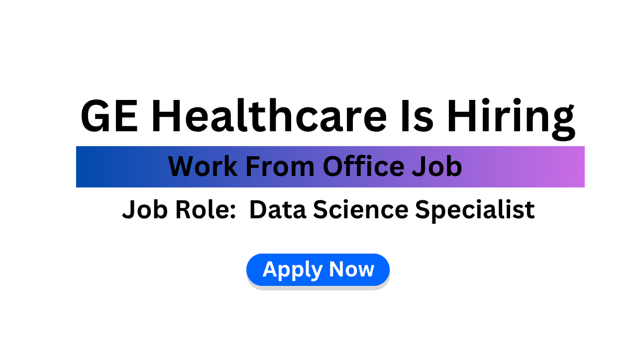 GE Healthcare Is Hiring